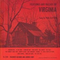 Paul Clayton - Folksongs And Ballads Of Virginia